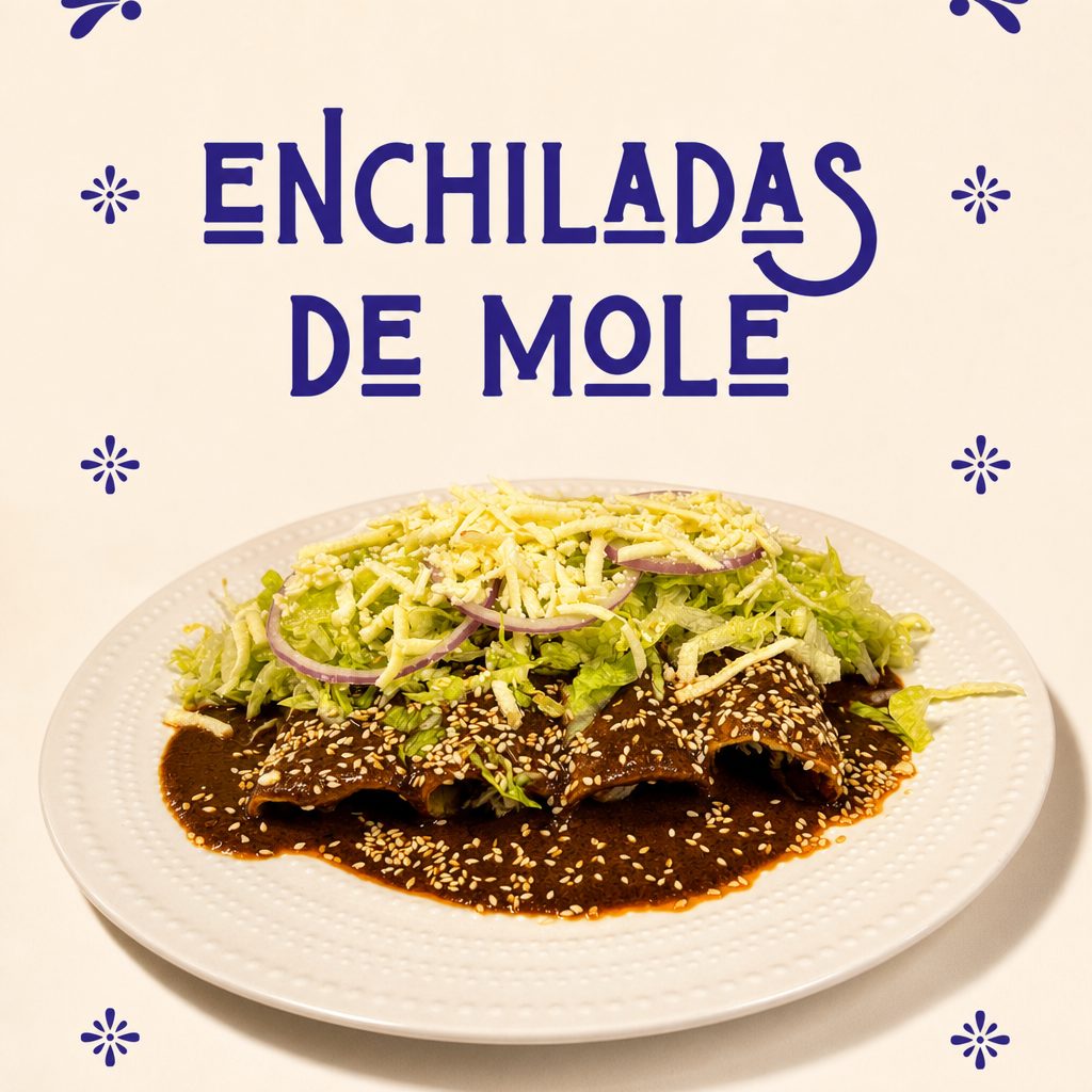 4 Enchiladas de Mole.